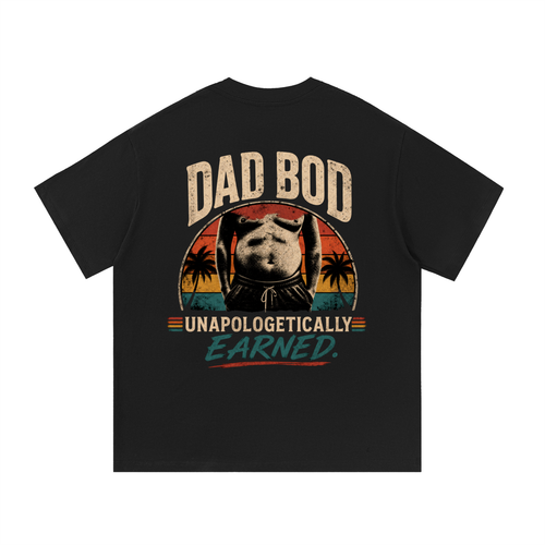Dad Bod -  Unapologetically Earned
